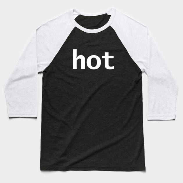 Hot Minimal Typography White Text Baseball T-Shirt by ellenhenryart